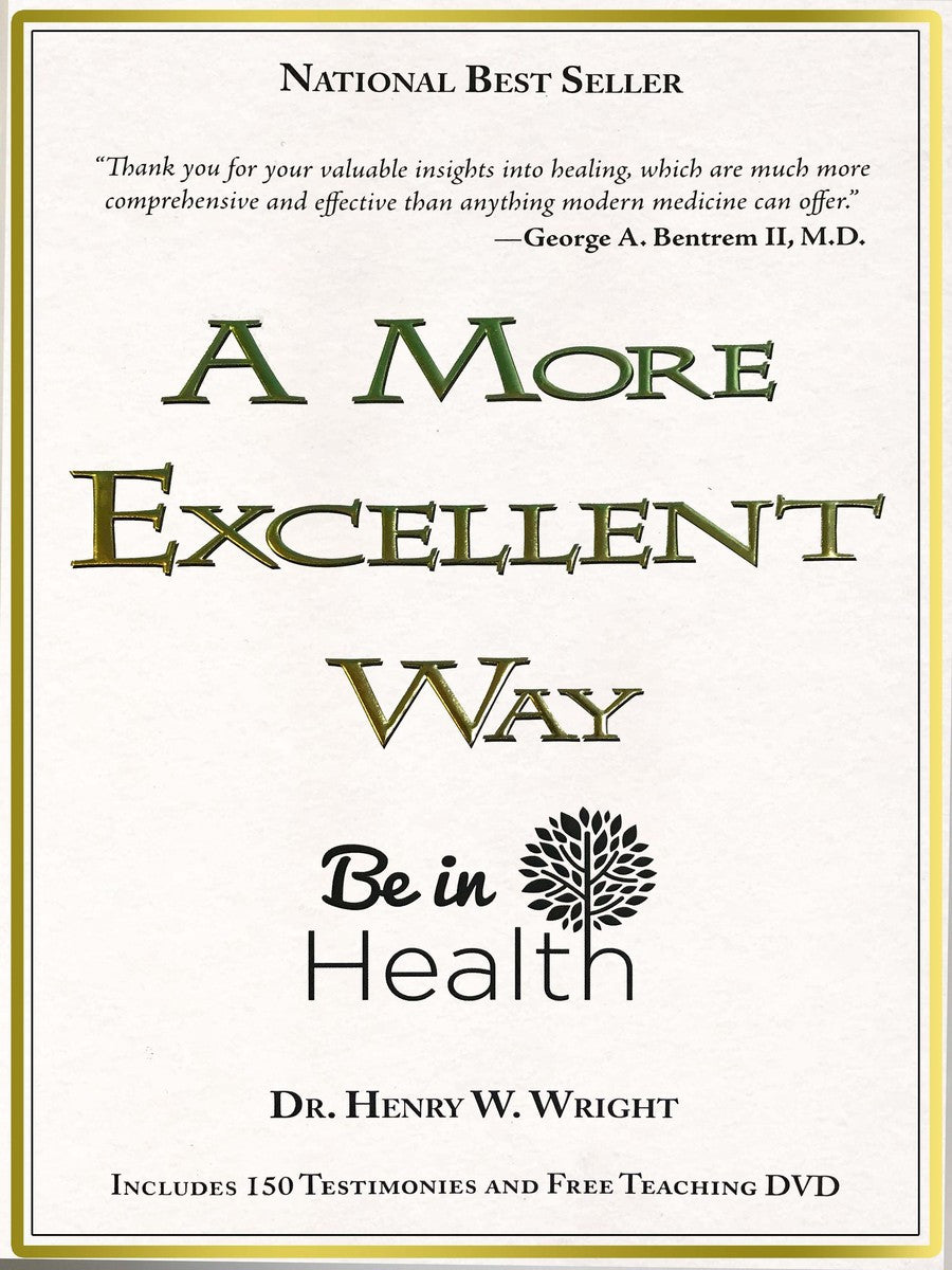 A More Excellent Way by Dr. Henry W. Wright – Be in Health
