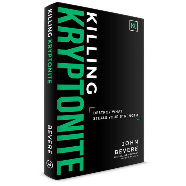 Killing Kryptonite by John Bevere