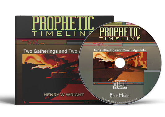 Prophetic Timeline: Two Gatherings and Two Judgements by Dr. Henry W. Wright