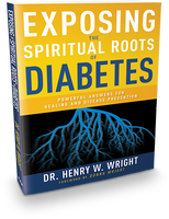 Exposing The Spiritual Roots Of Diabetes by Dr. Henry W. Wright