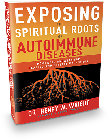Exposing the Spiritual Roots of Autoimmune Diseases by Dr. Henry W. Wright