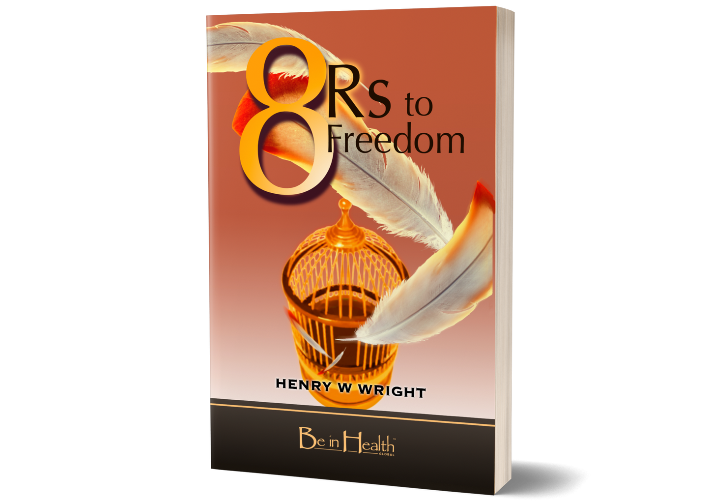 8 Rs to Freedom by Dr. Henry W. Wright