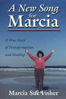 A New Song for Marcia by Marcia Fisher