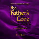 The Father's Love CD by Dr. Henry W. Wright