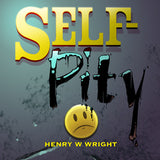 Self Pity CD by Dr. Henry W. Wright