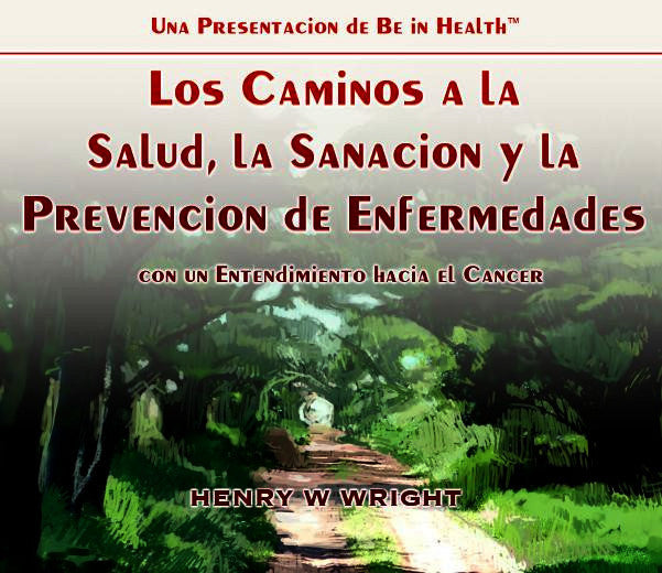 Los Caminos a la Salud, la Sanación y la Prevención de Enfermedades CD por Dr.  Henry W Wright
