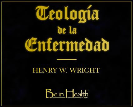 Teología de la Enfermedad CD por Dr.  Henry W. Wright