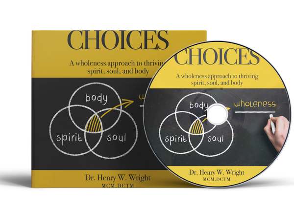 Choices - Spirit, Soul, and Body