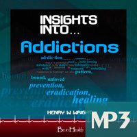 Insights into Addictions MP3 by Henry W. Wright
