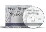Fear, Stress & Physiology by Dr. Henry W. Wright