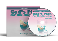 God's Plan for Child bearing by Donna Wright and Adrienne Shales