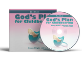 God's Plan for Child bearing by Donna Wright and Adrienne Shales