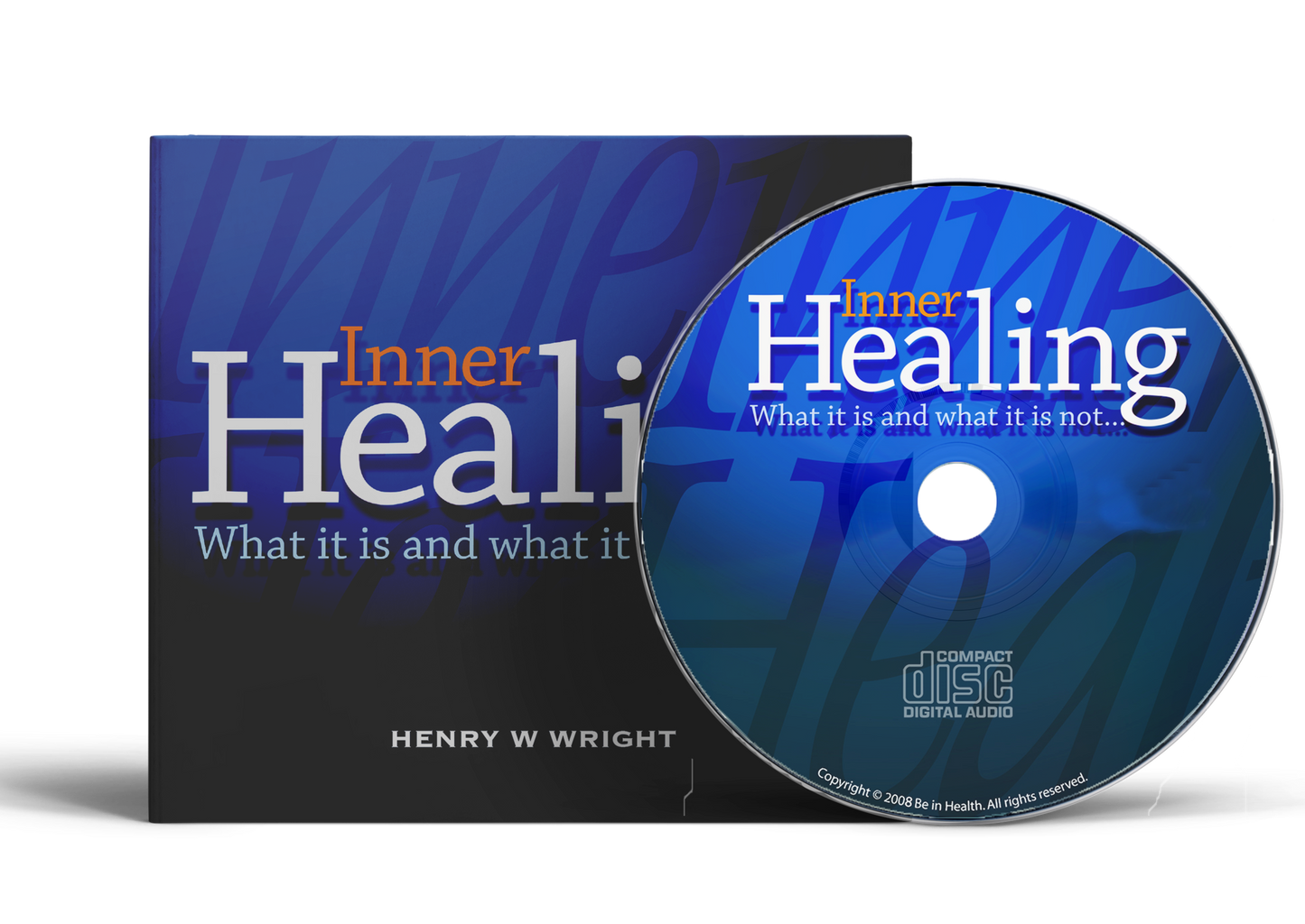 Inner Healing: What It Is & What It Is Not by Dr. Henry W. Wright