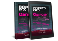 Insights into Cancer by Dr. Henry W. Wright