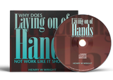 Why Does Laying On of Hands Not Work Like it Should? by Dr. Henry W. Wright