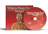 What is Man’s True Image? by Dr. Henry W. Wright