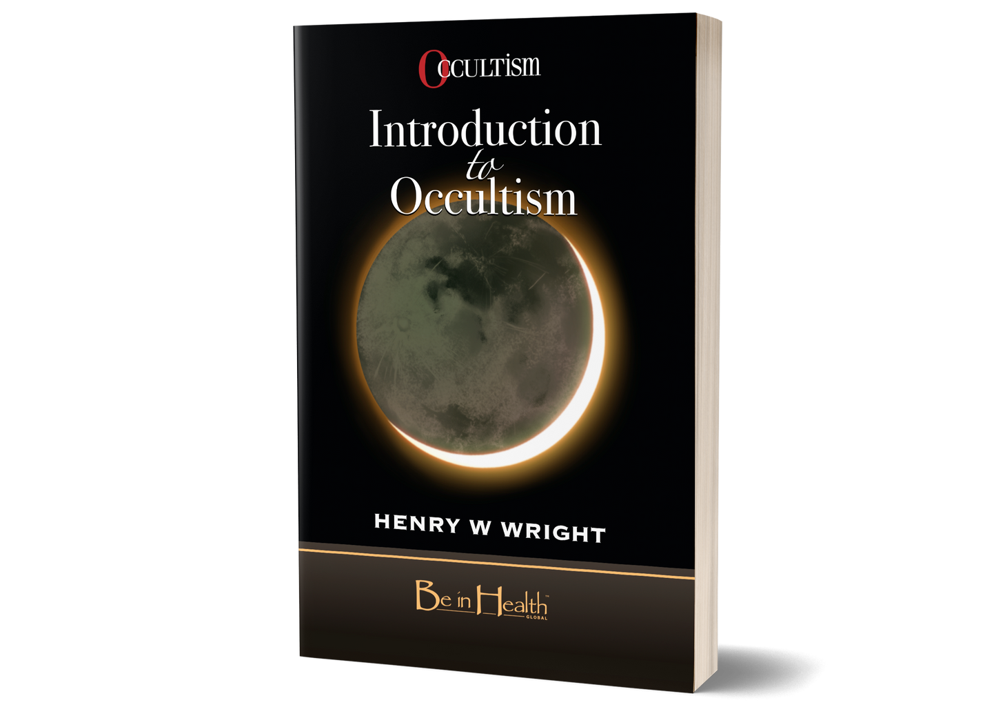 Introduction to Occultism by Dr. Henry W. Wright