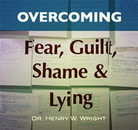 Overcoming Fear, Guilt, Shame & Lying 12 disc CD set by Dr. Henry W. Wright