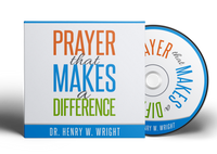 Prayer that Makes a Difference by Dr. Henry W. Wright