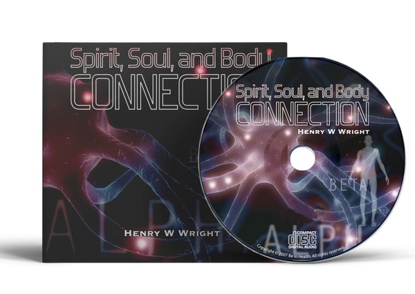 Spirit, Soul, and Body Connection by Dr. Henry W. Wright