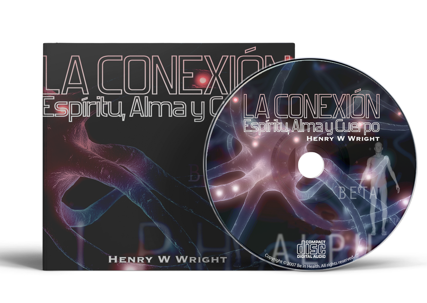 La Conexión Espíritu, Alma y Cuerpo  por Dr.  Henry W. Wright