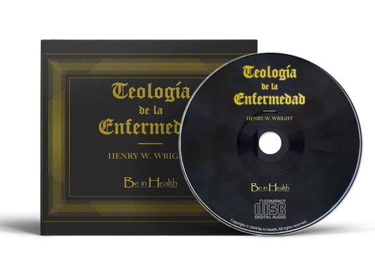 Teología de la Enfermedad por Dr.  Henry W. Wright